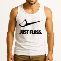 Funny Dentist Just Floss Dental Office Gift Tank Top