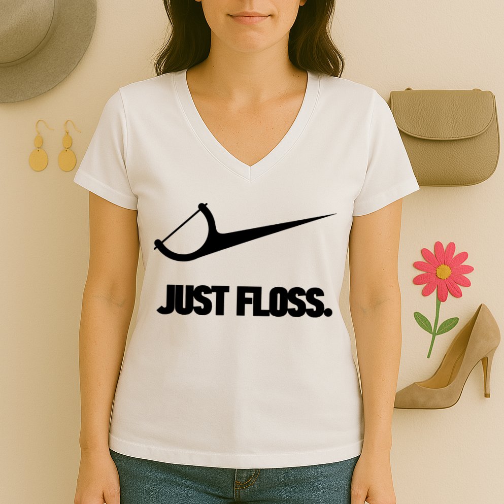 Funny Dentist Just Floss Dental Office Gift Women's V-Neck T-Shirt