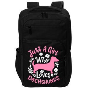 Funny Doxie Just A Girl Who Loves Dachshunds Best Gift Impact Tech Backpack