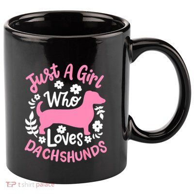 Funny Doxie Just A Girl Who Loves Dachshunds Best Gift 11oz C Handle Ceramic Mug