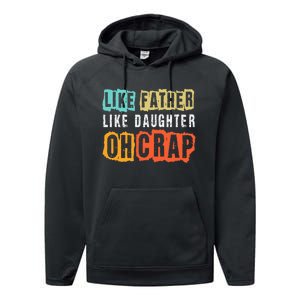 Funny Dad Joke Like Father Like Daughter FatherS Day Performance Fleece Hoodie