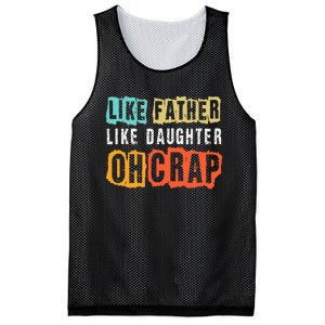 Funny Dad Joke Like Father Like Daughter FatherS Day Mesh Reversible Basketball Jersey Tank