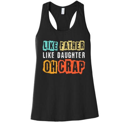 Funny Dad Joke Like Father Like Daughter FatherS Day Women's Racerback Tank