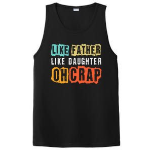 Funny Dad Joke Like Father Like Daughter FatherS Day PosiCharge Competitor Tank