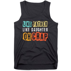 Funny Dad Joke Like Father Like Daughter FatherS Day Tank Top