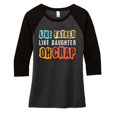 Funny Dad Joke Like Father Like Daughter FatherS Day Women's Tri-Blend 3/4-Sleeve Raglan Shirt