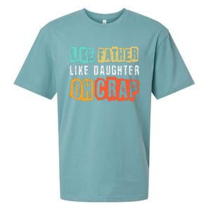 Funny Dad Joke Like Father Like Daughter FatherS Day Sueded Cloud Jersey T-Shirt