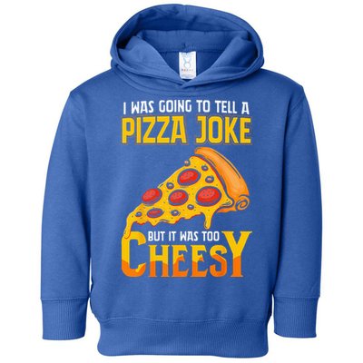 Funny Dad Joke Dad Joke Gift Pizza Joke Toddler Hoodie