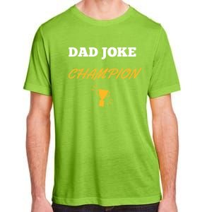 Funny Dad Joke Champion Gift Adult ChromaSoft Performance T-Shirt