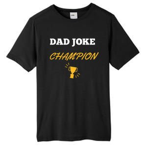 Funny Dad Joke Champion Gift Tall Fusion ChromaSoft Performance T-Shirt