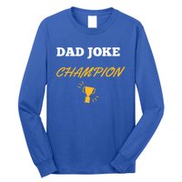 Funny Dad Joke Champion Gift Long Sleeve Shirt