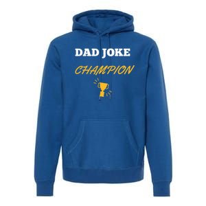 Funny Dad Joke Champion Gift Premium Hoodie