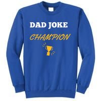 Funny Dad Joke Champion Gift Tall Sweatshirt