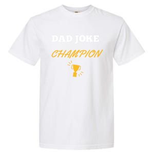 Funny Dad Joke Champion Gift Garment-Dyed Heavyweight T-Shirt