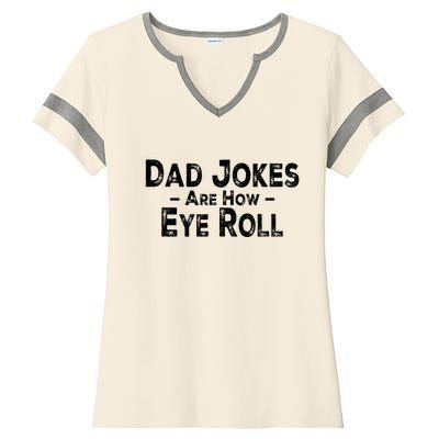 Funny Dad Jokes Are How Eye Roll Dad Joke Are How I Roll Ladies Halftime Notch Neck Tee