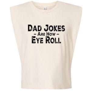 Funny Dad Jokes Are How Eye Roll Dad Joke Are How I Roll Garment-Dyed Women's Muscle Tee