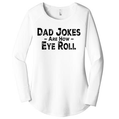 Funny Dad Jokes Are How Eye Roll Dad Joke Are How I Roll Women's Perfect Tri Tunic Long Sleeve Shirt