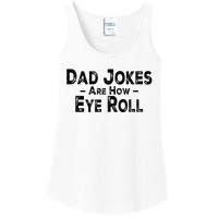 Funny Dad Jokes Are How Eye Roll Dad Joke Are How I Roll Ladies Essential Tank