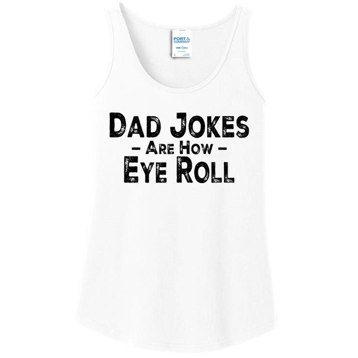 Funny Dad Jokes Are How Eye Roll Dad Joke Are How I Roll Ladies Essential Tank