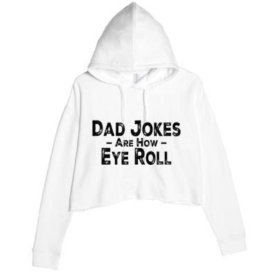 Funny Dad Jokes Are How Eye Roll Dad Joke Are How I Roll Crop Fleece Hoodie