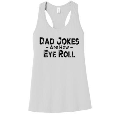 Funny Dad Jokes Are How Eye Roll Dad Joke Are How I Roll Women's Racerback Tank