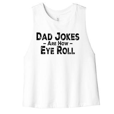 Funny Dad Jokes Are How Eye Roll Dad Joke Are How I Roll Women's Racerback Cropped Tank