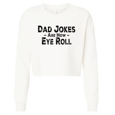 Funny Dad Jokes Are How Eye Roll Dad Joke Are How I Roll Cropped Pullover Crew