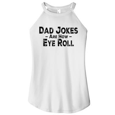 Funny Dad Jokes Are How Eye Roll Dad Joke Are How I Roll Women's Perfect Tri Rocker Tank