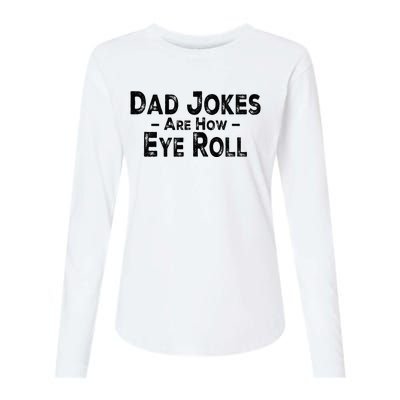 Funny Dad Jokes Are How Eye Roll Dad Joke Are How I Roll Womens Cotton Relaxed Long Sleeve T-Shirt