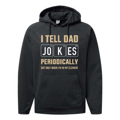 Funny dad jokes periodically in element for father's day Performance Fleece Hoodie