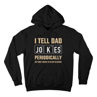 Funny dad jokes periodically in element for father's day Hoodie