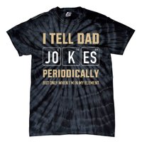 Funny dad jokes periodically in element for father's day Tie-Dye T-Shirt