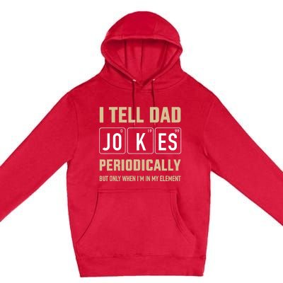 Funny dad jokes periodically in element for father's day Premium Pullover Hoodie