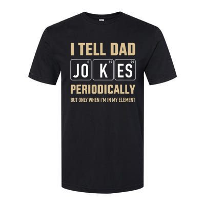 Funny dad jokes periodically in element for father's day Softstyle CVC T-Shirt