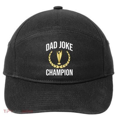 Funny Dad Joke Champion Of Dad Jokes FatherS Day Dad Joke Gift 7-Panel Snapback Hat