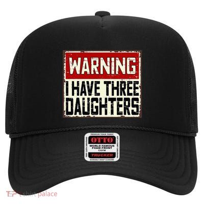 Funny Daddy Joke Warning I Have Three Daughters High Crown Mesh Back Trucker Hat