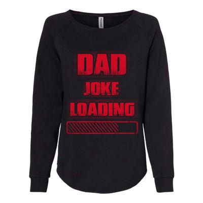 Funny Dad Joke Loading Grunge Distressed Cute Gift Womens California Wash Sweatshirt