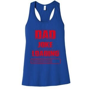 Funny Dad Joke Loading Grunge Distressed Cute Gift Women's Racerback Tank