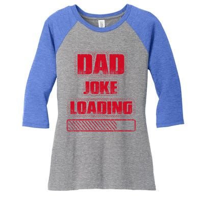 Funny Dad Joke Loading Grunge Distressed Cute Gift Women's Tri-Blend 3/4-Sleeve Raglan Shirt