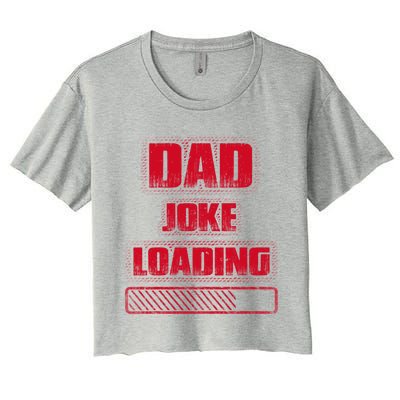 Funny Dad Joke Loading Grunge Distressed Cute Gift Women's Crop Top Tee