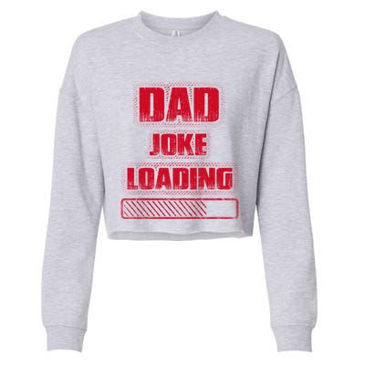 Funny Dad Joke Loading Grunge Distressed Cute Gift Cropped Pullover Crew