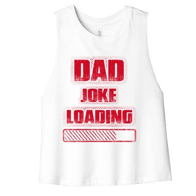 Funny Dad Joke Loading Grunge Distressed Cute Gift Women's Racerback Cropped Tank