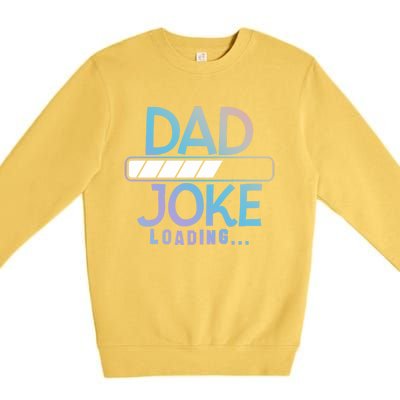 Funny Dad Jokes Dad Joke Loading Gift Premium Crewneck Sweatshirt