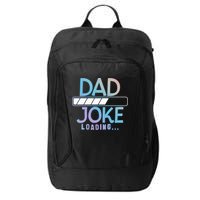 Funny Dad Jokes Dad Joke Loading Gift City Backpack
