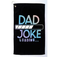 Funny Dad Jokes Dad Joke Loading Gift Golf Towel