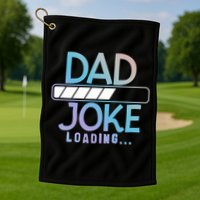 Funny Dad Jokes Dad Joke Loading Gift Golf Towel