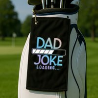 Funny Dad Jokes Dad Joke Loading Gift Golf Towel