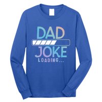 Funny Dad Jokes Dad Joke Loading Gift Long Sleeve Shirt