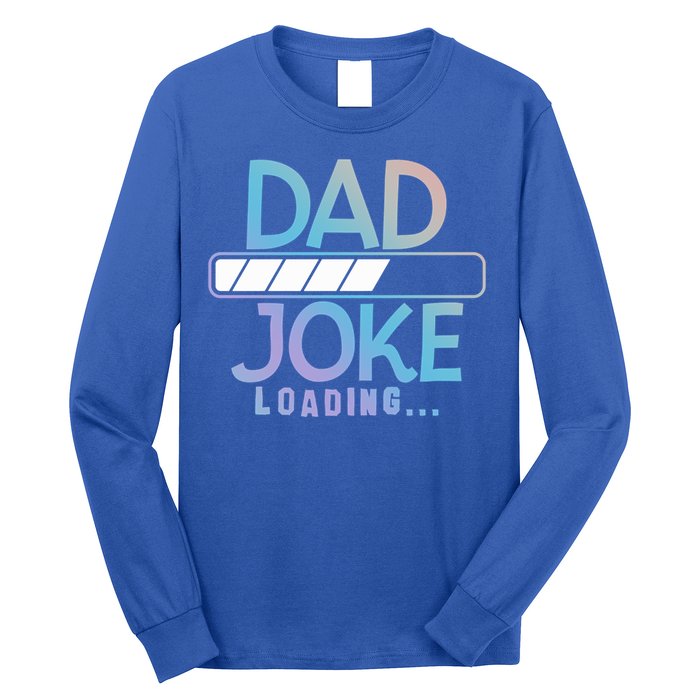 Funny Dad Jokes Dad Joke Loading Gift Long Sleeve Shirt