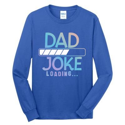 Funny Dad Jokes Dad Joke Loading Gift Tall Long Sleeve T-Shirt